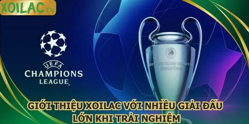 gioi-thieu-xoilac-voi-nhieu-giai-dau-lon-khi-trai-nghiem