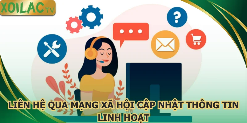 lien-he-qua-mang-xa-hoi-cap-nhat-thong-tin-linh-hoat