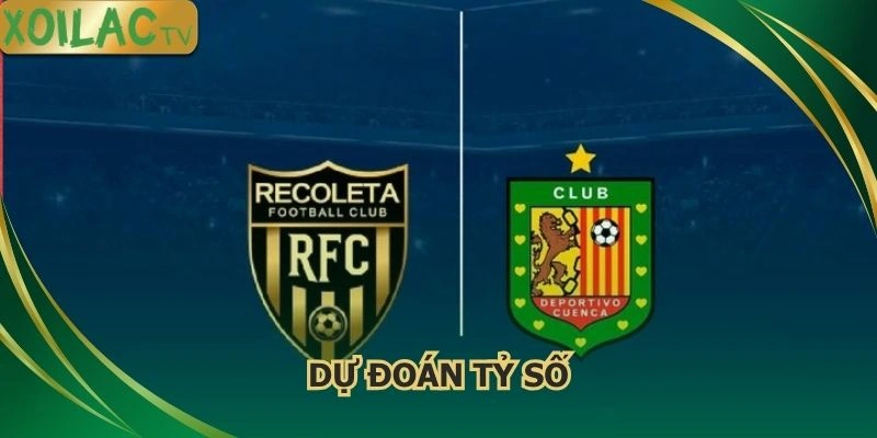 du-doan-ty-so-deportivo-cuenca-vs-cd-recoleta